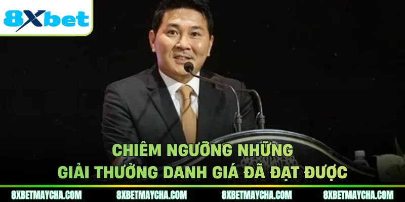 Chiêm ngưỡng những giải thưởng danh giá đã đạt được