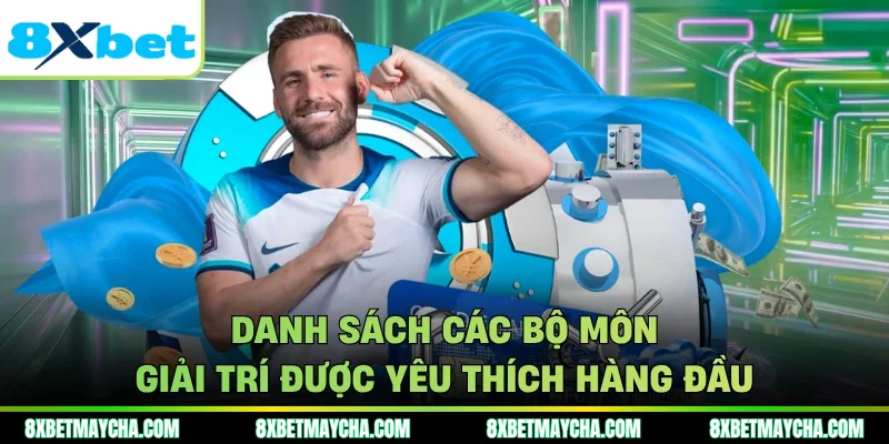 Danh sách các bộ môn giải trí được yêu thích hàng đầu