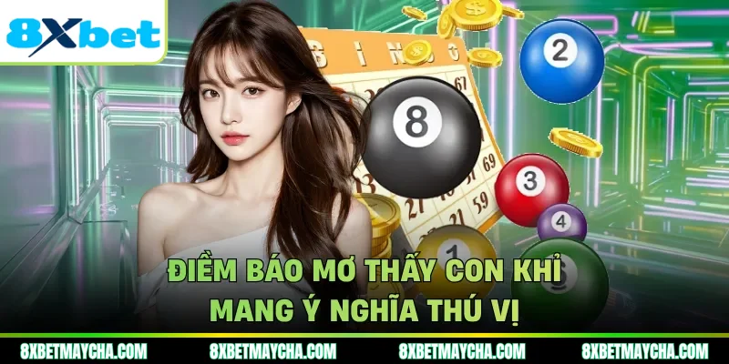 Điềm báo mơ thấy con khỉ mang ý nghĩa thú vị