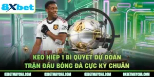 Kèo Hiệp 1 Bí Quyết Dự Đoán Trận Đấu Bóng Đá Cực Kỳ Chuẩn