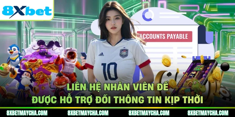 Liên hệ nhân viên để được hỗ trợ đối thông tin kịp thời