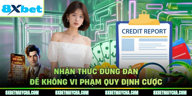 Nhận thức đúng đắn để không vi phạm quy định cược