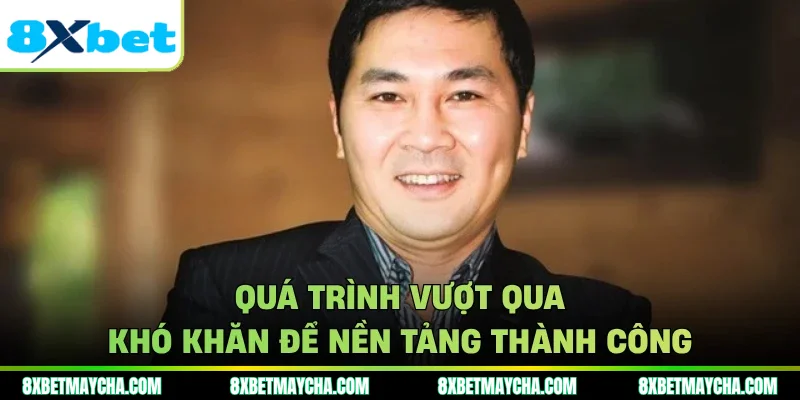 Quá trình vượt qua khó khăn để nền tảng thành công