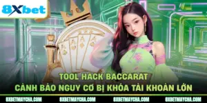 Tool Hack Baccarat Cảnh Báo Nguy Cơ Bị Khóa Tài Khoản Lớn